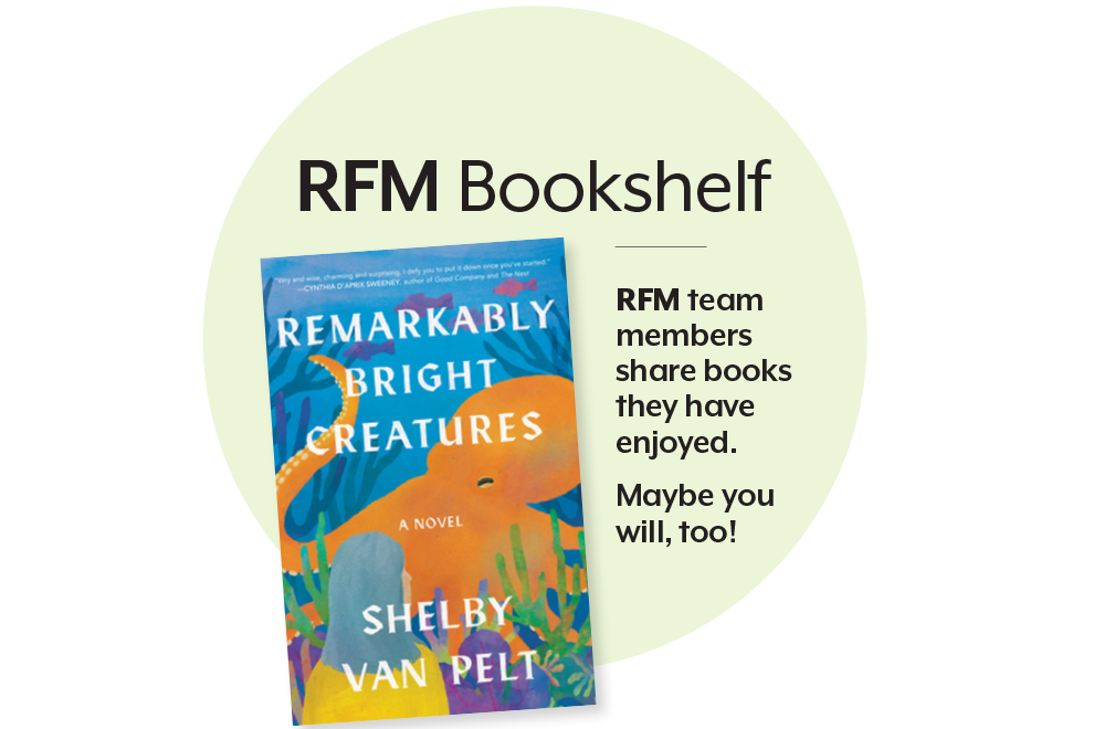 RFM Bookshelf: Remarkably Bright Creatures RFM Bookshelf - Remarkably Bright Creatures
