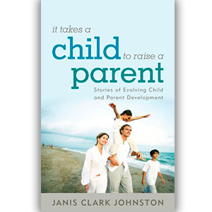 It Takes a Child to Raise a Parent – Meeting Everyone’s Needs